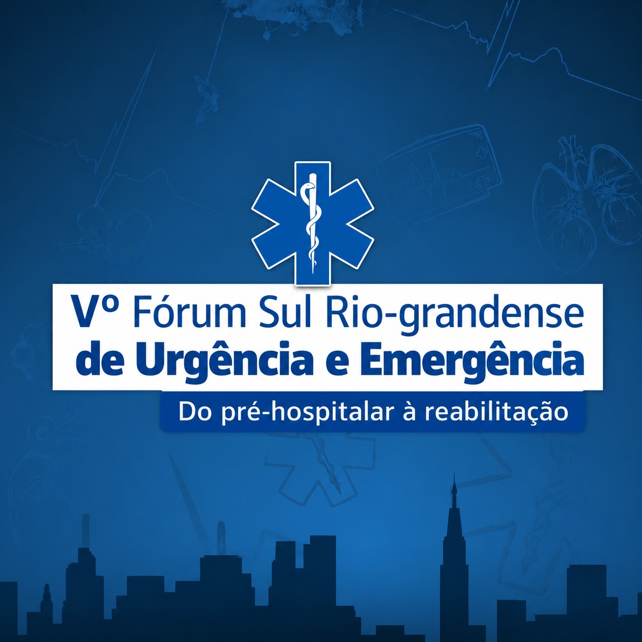 V Fórum Sul Rio-grandense de Urgência e Emergência — Do pré-hospitalar à reabilitação